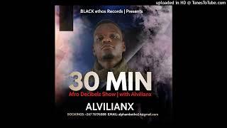 30 MIN Afro Decibels with Alvilianx | Alvilianx