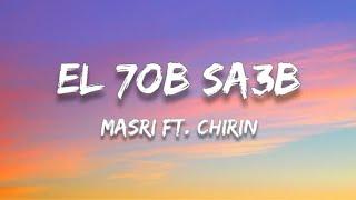 Masri - El 7ob Sa3b ft. Chirin (lyrics)(English Translation)