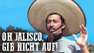 Oh Jalisco, Gib nicht auf! | DRAMA | Westernfilm auf Deutsch