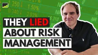 The Truth About Risk Management - What They Don't Tell You