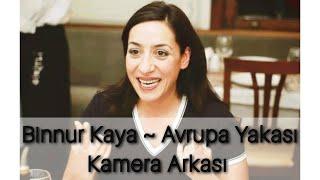 Binnur Kaya || Avrupa Yakası Kamera Arkası #BinnurKaya #AvrupaYakası