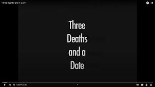 THREE DEATHS AND A DATE