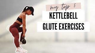 My Top 5 Kettlebell Glute Exercises | grow your glutes at home!