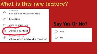 what is altered content| what to do in the new feature