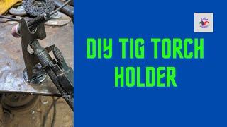 A TIG torch Holder you can make! Magnetic base for easy mounting.