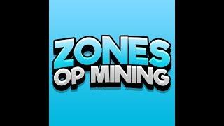 Zones | OP Mining Server /CODE DoctorPuppy (CODE IS RELEASED)