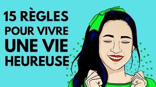 15 règles pour vivre une vie heureuse |  L'école de la Vie