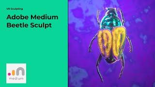 VR Sculpting: Adobe Medium Beetle Sculpt