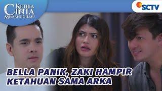 Bella Panik, Zaki dan Arka Datang Bersamaan! | Ketika Cinta Memanggilmu - Episode 22