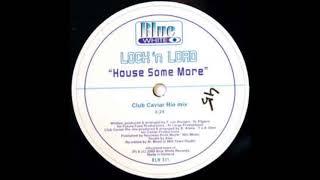 Lock N Load - House Some More (Club Caviar Rio Mix)