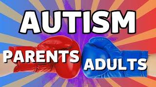 Autism Parents VS Autistic Adults - The Great Divide