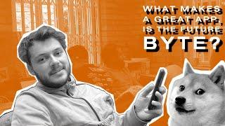 What makes a great app, is the future Byte? | Episode 009