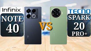 Infinix Note 40 vs Tecno Spark 20 Pro+ | Full Comparison