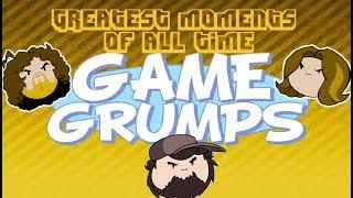 Greatest Moments of all time - Game Grumps