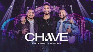 Thiago e Samuel, Gustavo Mioto - Chave