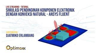 Live Streaming - Tutorial Simulasi Heat Transfer pada Pendinginan Komponen Elektronik