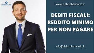 Debiti con il fisco: Qual è il reddito minimo per non pagare?