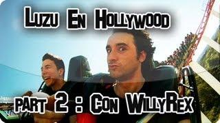 LOS ANGELES CON WILLYREX PART2 - LuzuVlogs