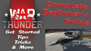 War Thunder Beginner's Guide - How To Play & Enjoy War Tunder - Tutorial & Tips