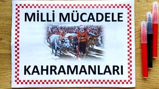 MİLLİ MÜCADELE KAHRAMANLARI