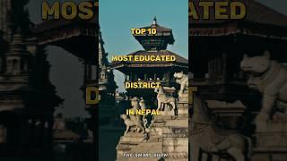 Top 10 most educated district in nepal #nepal #education #top10 #shorts