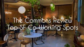 TOP SAN FRANCISCO CO-WORKING SPOTS (feat. THE COMMONS)