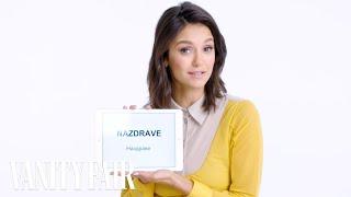 Nina Dobrev Teaches You Bulgarian Slang | Vanity Fair