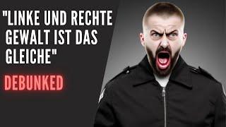 "Linke und rechte Gewalt ist das Gleiche" Debunked