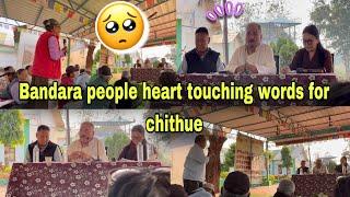 BANDARA PEOPLE HEART TOUCHING WORDS FOR CHITHUE MEMBERS / PEMA’S CHANNEL