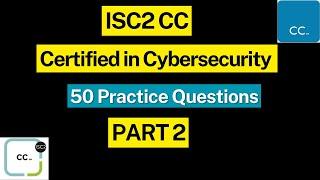 ISC2 Certified in Cybersecurity Exam Prep | 50 Practice Questions and Answers - Part 2