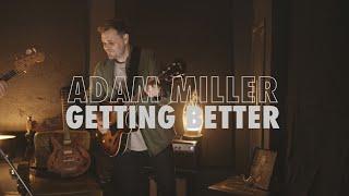 Adam Miller - Getting Better (Official Video)