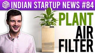 Indian Startup News Ep 84: Plant-Based Smart Air Purifier | US IPO: ReNew Power & Freshworks