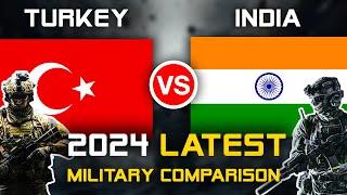 India vs Turkey Military Power Comparison 2024 | Turkey vs India Military Power 2024