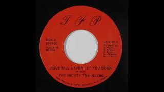 The Mighty Travelers – Jesus Will Never Let You Down