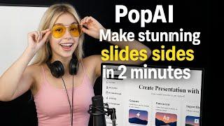 PopAi - Create stunning slides in 2 minutes — with zero design skills?