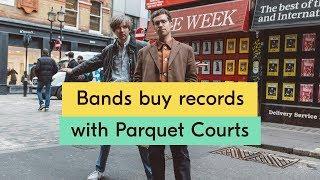 Parquet Courts – Bands Buy Records Episode 11