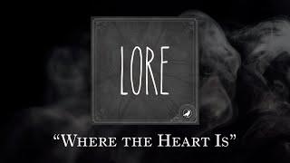 Lore: Where the Heart Is