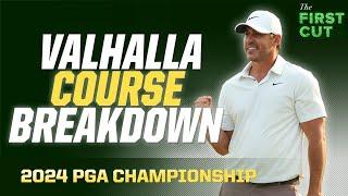 "Big Boy Golf Course" - 2024 PGA Championship Course Breakdown (Valhalla Golf Club) | The First Cut