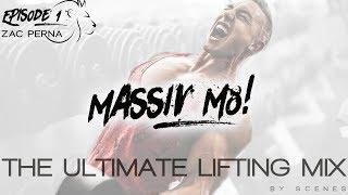 MASSIVM8 Episode 1 |The Ultimate Lifting Mix | Zac Perna -Mixed by Scenes