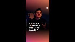 Vibrations fantômes : êtes-vous malade ? #shorts