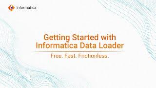 Getting Started with Informatica Data Loader