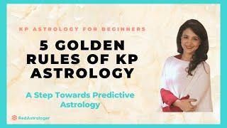 5 Golden Rules of KP Astrology| How to read KP script| What are Self Significators