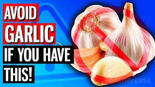 AVOID Garlic If You Have These 4 Health Problems