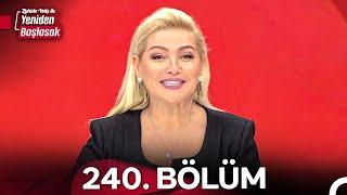 Zahide Yetiş ile Yeniden Başlasak 2. Sezon 240. Bölüm (1 Kasım 2024)