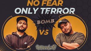 No Fear Only Terror. Bomb Indoor Semi Final  UstaadAli