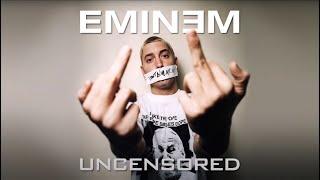 Eminem - Uncensored (15 censored Eminem songs uncensored)