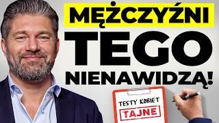 Jak i dlaczego KOBIETY TESTUJĄ MĘŻCZYZN? Co robić?