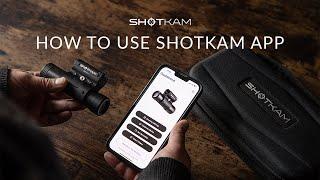 How to Use to the ShotKam App - by ShotKam