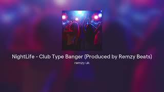 NightLife - Club Type Banger (Produced by Remzy Beats)