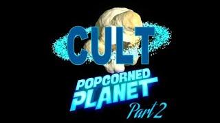 #AndySignore and the cult of #PopcornedPlanet Part 2